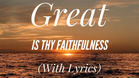 Great Is Thy Faithfulness With Lyrics The Most Beautiful Hymn Youtube