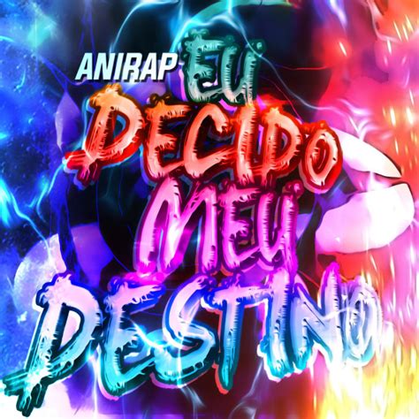 Eu Decido Meu Destino Single By Anirap Spotify