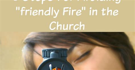 1 Minute Bible Love Notes 3 Ways To Avoid Friendly Fire In The Church