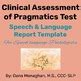 Clinical Assessment of Pragmatics Report Template for SLPs by Dana Monaghan 