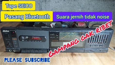 Cara Pasang MP3 Bluetooth Pada Tape Deck SEICO Pasangbluetoothmp3