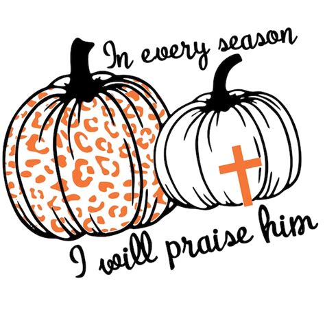 I Will Praise Him In Every Season Etsy