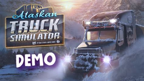 Alaskan Truck Simulator Demo Обзор Симулятора дальнобойщика Youtube