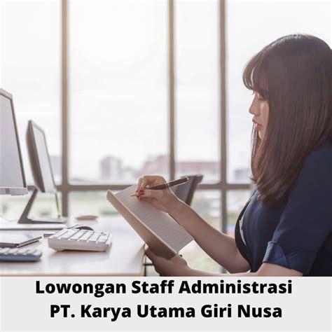 Lowongan Kerja Sebagai Staff Administrasi Untuk PT Karya Utama Giri