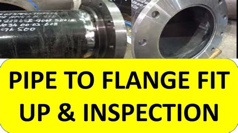 Pipe To Flange Fit Up And Inspection Youtube