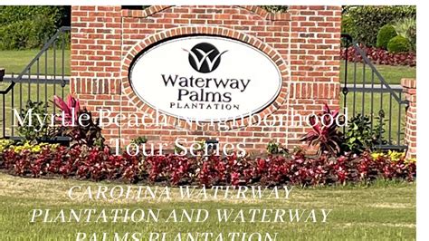 Myrtle Beach Neighborhood Tour Series Carolina Waterway Plantation And