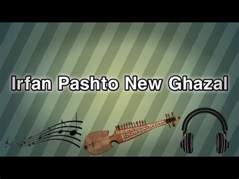 Irfan Pashto New Ghazal Da Khananu Ba Sa Wayo Chii Khanan De Irfan