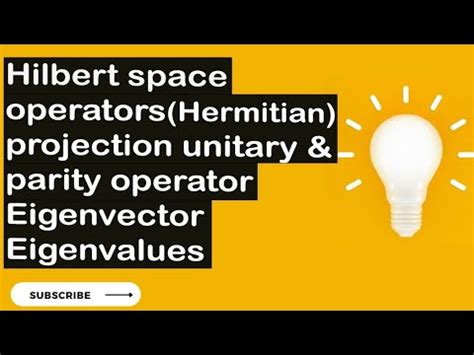 Hilbert Space Operators Hermitian Projection Unitary And Parity