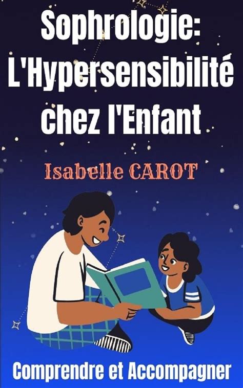 L Hypersensibilit Chez L Enfant Comprendre Et Accompagner French