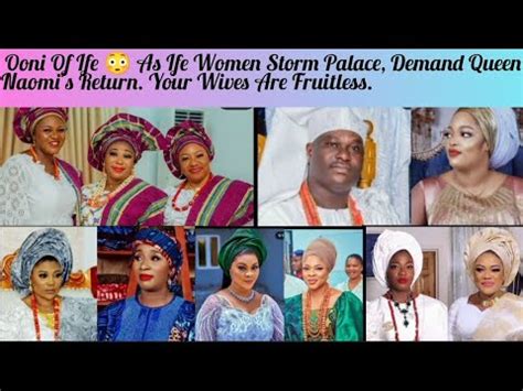 Ooni Of Ife As Ife Women Storm Palace Demand Queen Naomi S Return