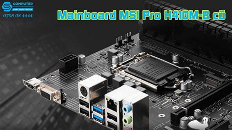 Mainboard MSI Pro H410M-B cũ uy tín, giá rẻ Đà Nẵng | Skycomputer.vn