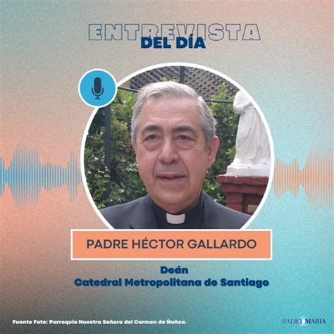 Stream Entrevista Destacada Padre H Ctor Gallardo De N De Catedral