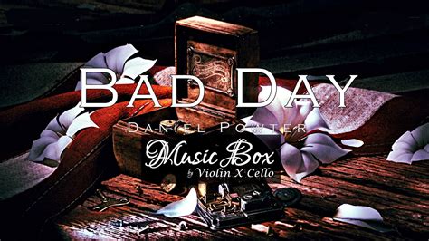 Bad Day Daniel Powter Music Box Youtube