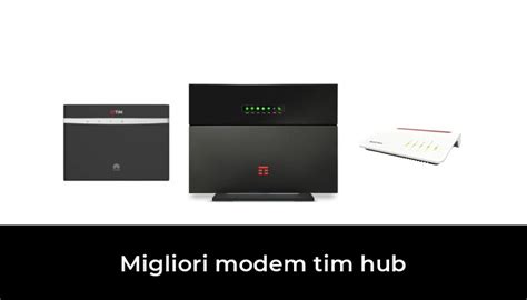 44 Migliori Modem Tim Hub Nel 2024 Secondo 990 Esperti