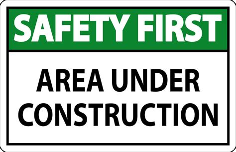 Safety First Sign Area Under Construction 34702792 Vector Art at Vecteezy