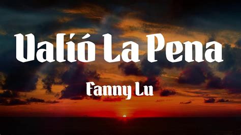 Fanny Lu Vali La Pena Letras Youtube