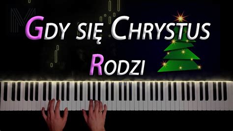 Gdy się Chrystus rodzi kolęda Polish carol piano cover NUTY