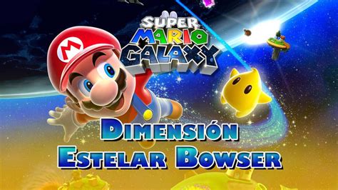 Dimensión Robot de Bowsy en Super Mario Galaxy al 100 y estrellas