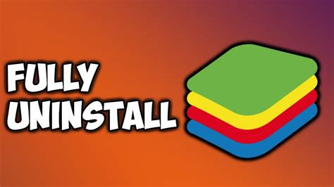 How To Completely Uninstall Bluestacks From Your Pc Youtube