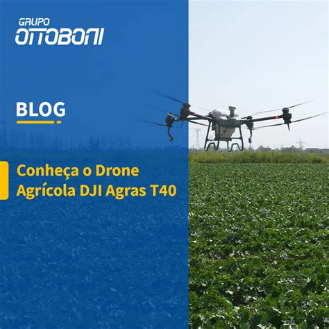 Conhe A O Drone Agr Cola Dji Agras T Ottoboni New Holland