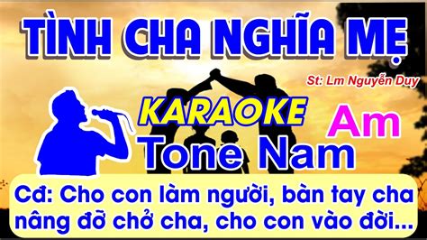 Tình Cha Nghĩa Mẹ Karaoke Tone Nam St Lm Nguyễn Duy Cho con làm