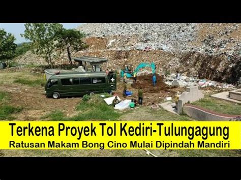 Terkena Proyek Tol Kediri Tulungagung Ratusan Makam Bong Cino Mulai