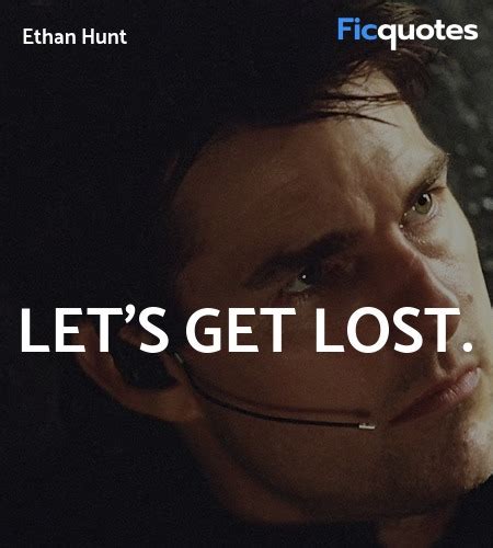 Ethan Hunt Quotes - Mission: Impossible II (2000)