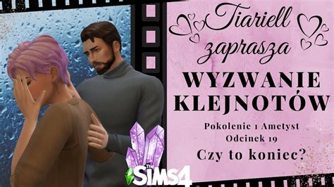 The Sims 4 Challenge Wyzwanie Klejnotów odcinek 19 Czy to koniec