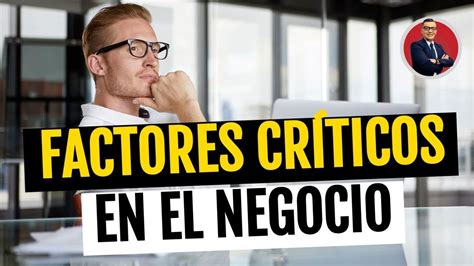 Cómo eliminar los factores críticos en el negocio YouTube