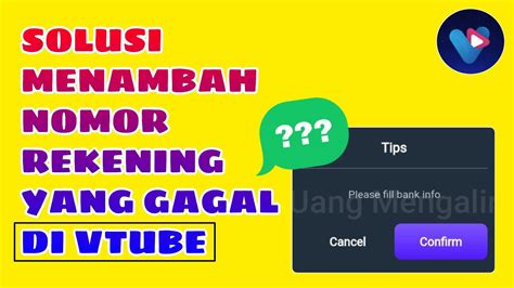 SOLUSI MENAMBAH NOMOR REKENING YANG GAGAL DI VTUBE YouTube