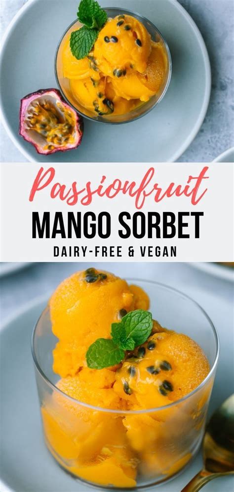 Mango Passion Fruit Sorbet Recipe Vegan Le Petit Eats Recipe