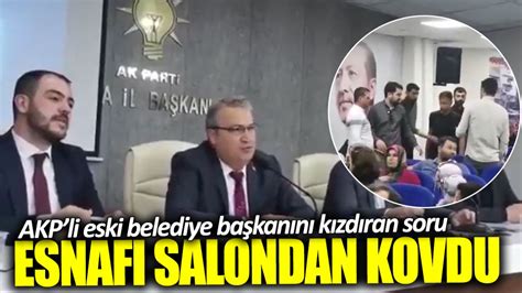 Akpli Eski Belediye Ba Kan N K Zd Ran Soru Esnaf Salondan Att Rd