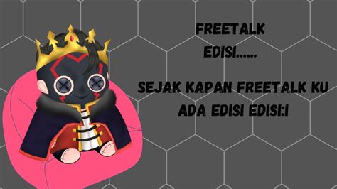 Ngobrolin Random Banyak Hal Walaupun Tidak Berfaedah Freetalk Youtube