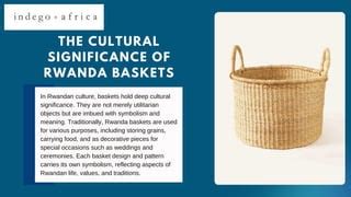 Preserving Tradition The Story Behind Rwanda Baskets Ppt