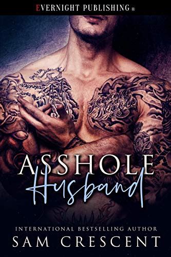 Asshole Husband By Sam Crescent Goodreads