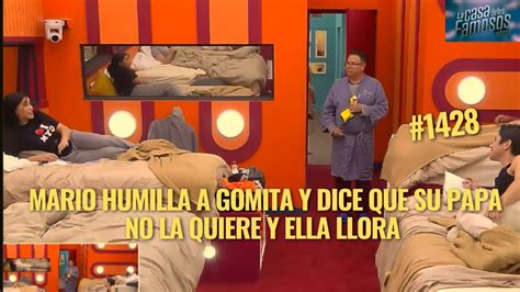 MARIO HUMILLA A GOMITA Y DICE QUE SU PAPA NO LA QUIERE Y ELLA LLORA LA