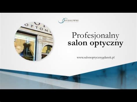 Salon optyczny Gdańsk Stojałowski Zbigniew Optyk Optometrysta YouTube