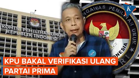 Berita Harian Kpu Bakal Verifikasi Administrasi Ulang Partai Prima