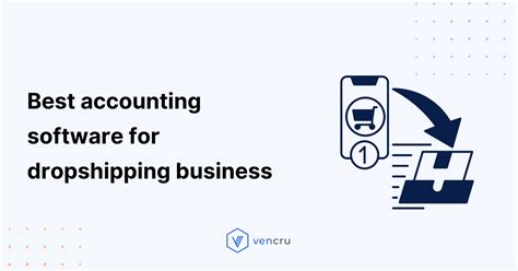 The Best Accounting Software For Dropshipping Businesses Vencru