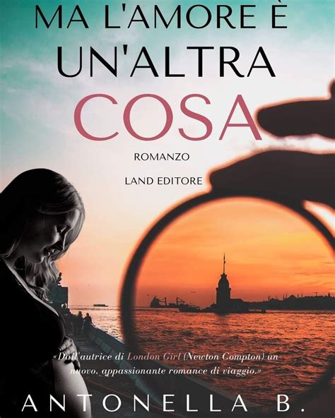 Coverreveal Ma L Amore E Un Altra Cosa Di Antonella B Edito Land