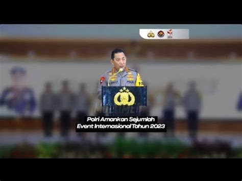 Polri Amankan Sejumlah Event Internasional Tahun 2023 YouTube