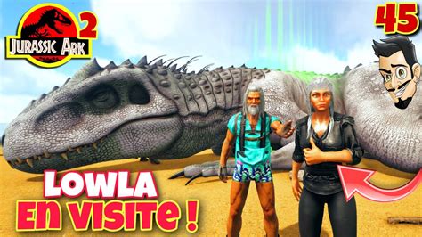 JURASSIC ARK 2 LOWLA VISITE MON PARC ET DECOUVRE MES CREATURES EP 45