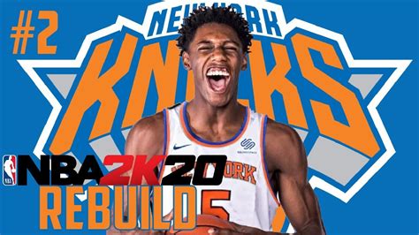 NBA 2K20 New York Knicks Rebuild Season 2 YouTube