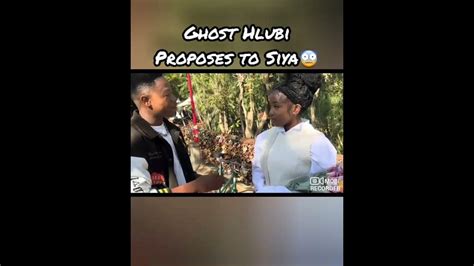 Ghost Hlubi Proposes To Siya😨😨😨 Youtube