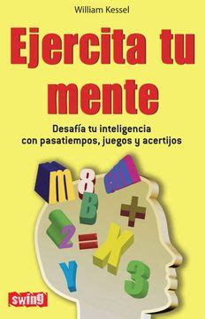 Libro Ejercita Tu Mente Desafía Tu Inteligencia Con Pasatiempos