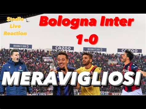 Bologna Inter Stadio Live Reaction Thiago Annulla Linter Si