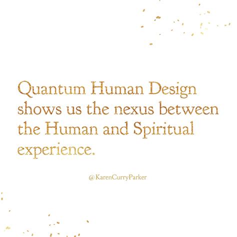 Quantum Human Design Shows Us The Nexus Between The Human And