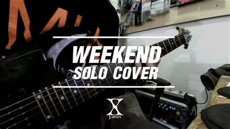 Weekend X Japan Guitar Solo Cover Youtube