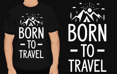 Premium Vector Born To Travel Tshirt Design