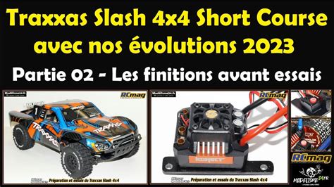 Traxxas Slash X Short Course Avec Nos Volutions Partie Les